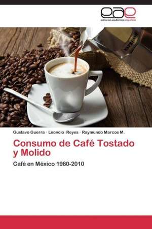 Consumo de Café Tostado y Molido de Gustavo Guerra