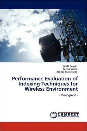 Performance Evaluation of Indexing Techniques for Wireless Environment de Savita Kumari