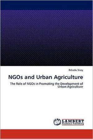 NGOs and Urban Agriculture de Fekadu Sisay