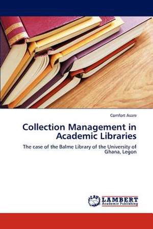 Collection Management in Academic Libraries de Comfort Asare