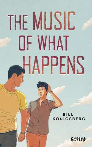 The Music of What Happens de Bill Konigsberg