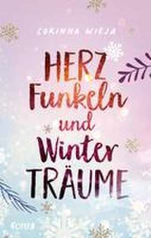 Herzfunkeln und Winterträume de Corinna Wieja