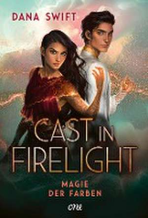 Cast in Firelight - Magie der Farben de Dana Swift