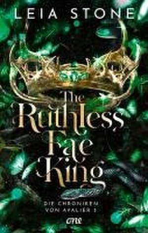 The Ruthless Fae King - Die Chroniken von Avalier 3 de Leia Stone