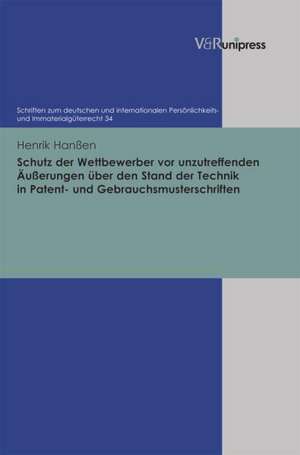 Schutz Der Wettbewerber VOR Unzutreffenden Ausserungen Uber Den Stand Der Technik in Patent- Und Gebrauchsmusterschriften: Reprasentation Und Praxis Einer Sozialen Beziehung Im Franzosischen Adel Des 17. Jahrhunderts de Henrik Hanßen