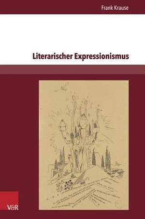 Literarischer Expressionismus de Frank Krause