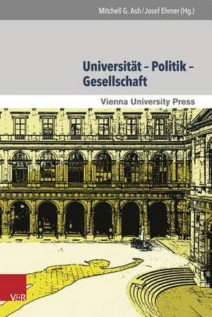 Universitat - Politik - Gesellschaft: Atlantischer Theologe Und Okumenischer Visionar de Mitchell Ash