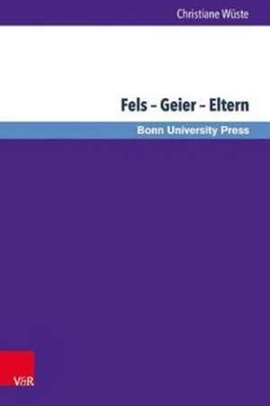 Fels - Geier - Eltern de Christiane Wüste