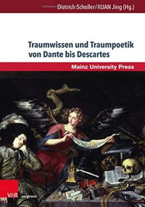 Traumwissen und Traumpoetik von Dante bis Descartes de Dietrich Scholler