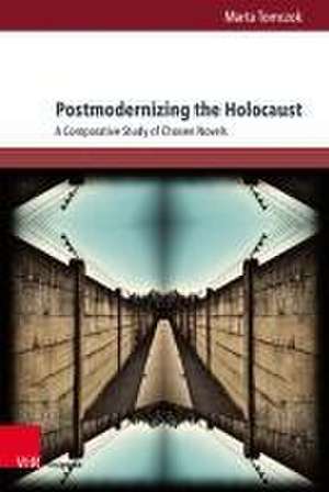 Postmodernizing the Holocaust de Marta Tomczok