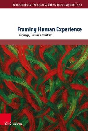 Framing Human Experience: Language, Culture and Affect de Prof. Dr. Andrzej Rabsztyn