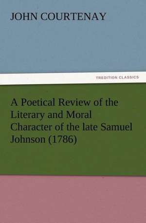 A Poetical Review of the Literary and Moral Character of the Late Samuel Johnson (1786): Condorcet de John Courtenay