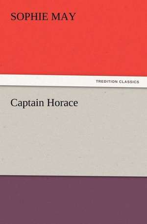 Captain Horace de Sophie May