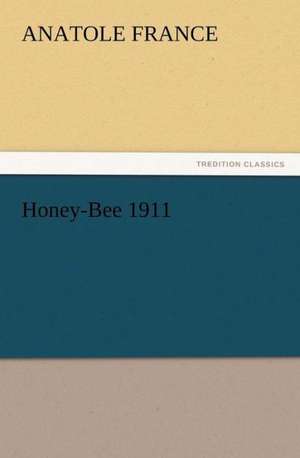 Honey-Bee 1911 de Anatole France