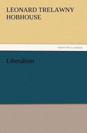 Liberalism de L. T. (Leonard Trelawny) Hobhouse