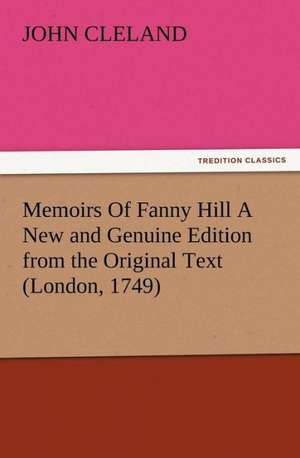 Memoirs of Fanny Hill a New and Genuine Edition from the Original Text (London, 1749)