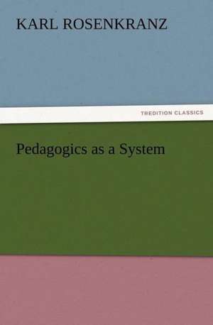 Pedagogics as a System de Karl Rosenkranz