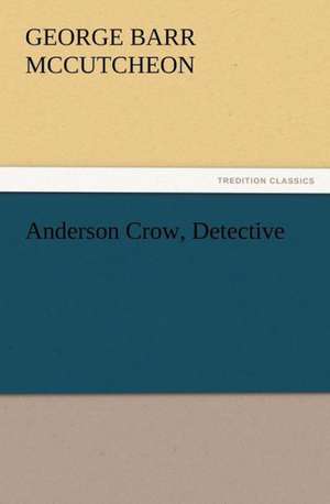 Anderson Crow, Detective de George Barr McCutcheon