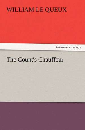 The Count's Chauffeur de William Le Queux