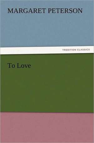 To Love de Margaret Peterson