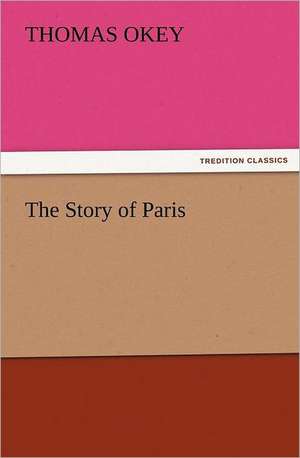 The Story of Paris de Thomas Okey