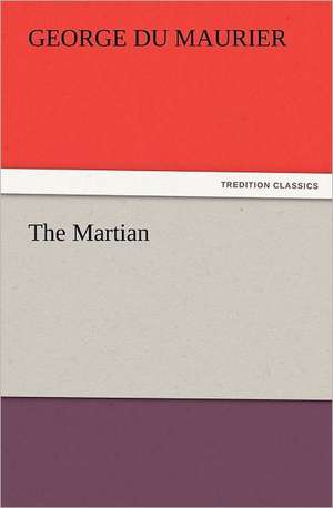 The Martian de GEORGE DU MAURIER