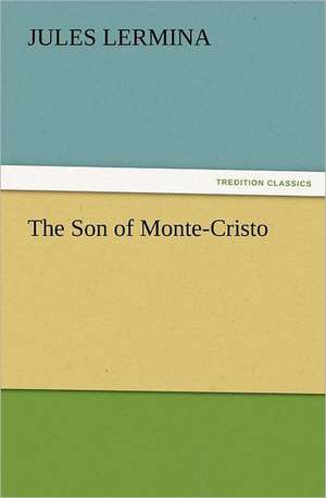 The Son of Monte-Cristo de Jules Lermina