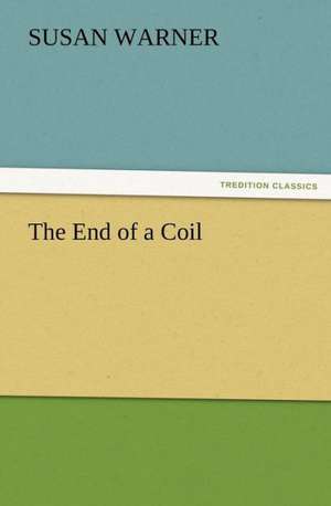 The End of a Coil de Susan Warner