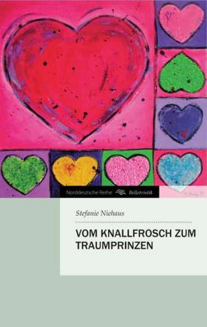 Vom Knallfrosch Zum Traumprinzen: A Dangerous and Unnecessary Medicine, How and Why What Medical Writers Say de Stefanie Niehaus