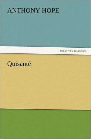 Quisante: With Some of the Best Passages of the Saint's Writings de Anthony Hope