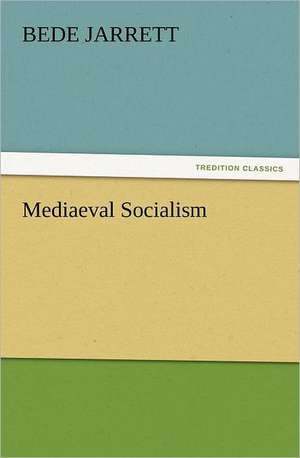 Mediaeval Socialism de Bede Jarrett