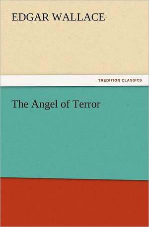 The Angel of Terror de Edgar Wallace