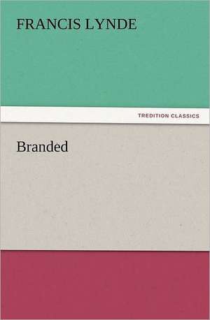 Branded de Francis Lynde