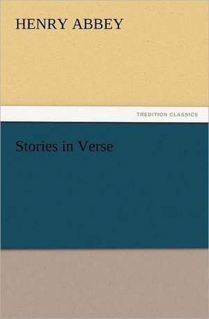 Stories in Verse de Henry Abbey