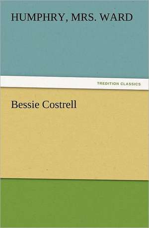 Bessie Costrell de Humphry Ward