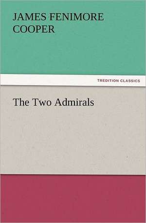 The Two Admirals de James Fenimore Cooper