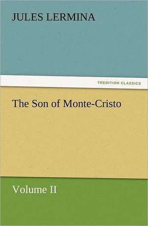 The Son of Monte-Cristo, Volume II de Jules Lermina