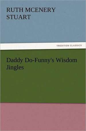 Daddy Do-Funny's Wisdom Jingles de Ruth McEnery Stuart