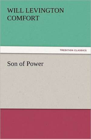 Son of Power de Will Levington Comfort