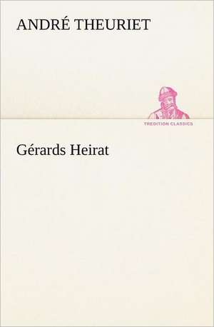 Gerards Heirat: Margarete Thesing) de André Theuriet