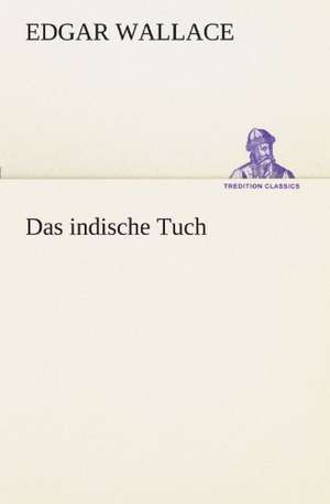 Das Indische Tuch: Margarete Thesing) de Edgar Wallace