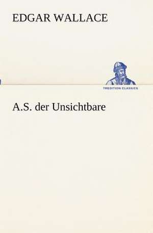 A.S. Der Unsichtbare: Margarete Thesing) de Edgar Wallace