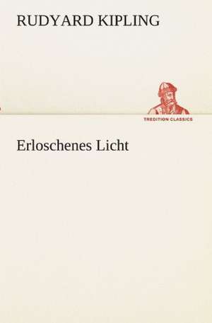 Erloschenes Licht de Rudyard Kipling