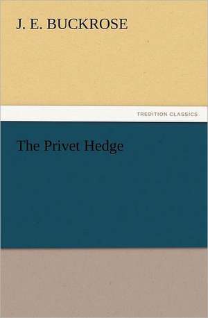 The Privet Hedge de J. E. Buckrose