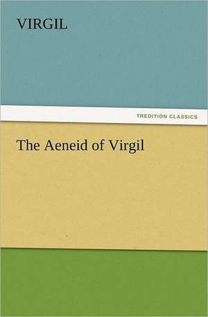 The Aeneid of Virgil de Virgil.