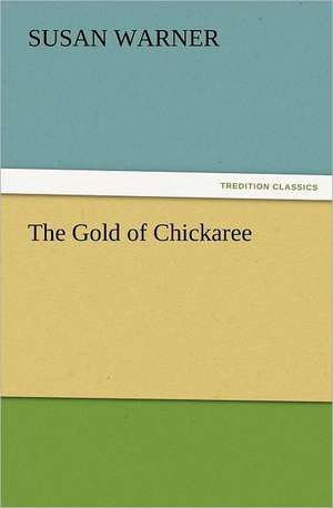 The Gold of Chickaree de Susan Warner