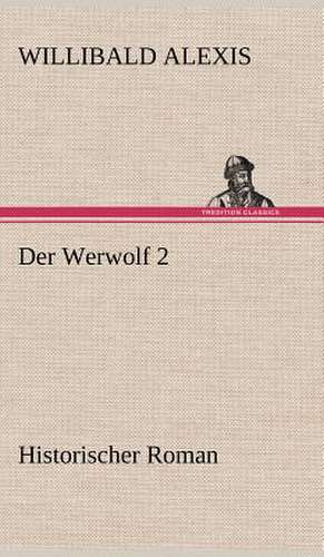 Der Werwolf 2 de Willibald Alexis