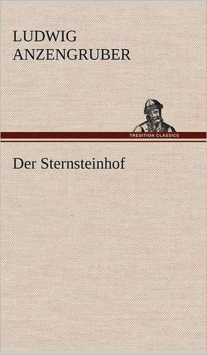 Der Sternsteinhof de Ludwig Anzengruber