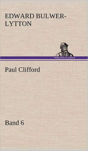 Paul Clifford Band 6 de Edward Bulwer-Lytton