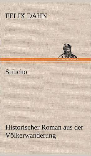 Stilicho de Felix Dahn